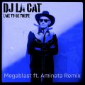 DJ La Cat - Like To Be There (Megabalst ft. Aminata Remix